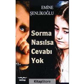 Sorma Nasılsa Cevabı Yok - Emine Şenlikoğlu