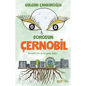 Sorosun Çernobil - Gülgün Çankıroğlu