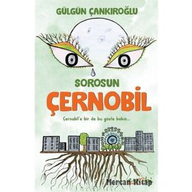 Sorosun Çernobil - Gülgün Çankıroğlu