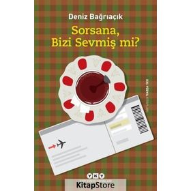 Sorsana, Bizi Sevmiş Mi? - Deniz Bağrıaçık