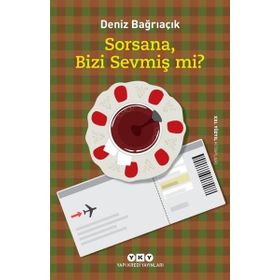 Sorsana, Bizi Sevmiş Mi? - Deniz Bağrıaçık