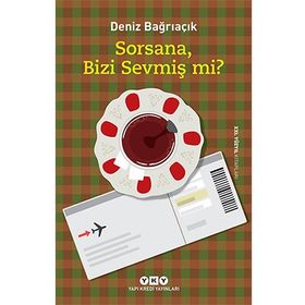 Sorsana, Bizi Sevmiş Mi? - Deniz Bağrıaçık