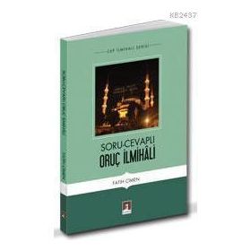 SORU-CEVAPLI ORUÇ İLMİHALİ - FATIH ÇİMEN