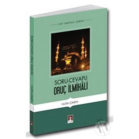 SORU-CEVAPLI ORUÇ İLMİHALİ - FATIH ÇİMEN