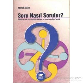 Soru Nasıl Sorulur? - Kemal Aslan
