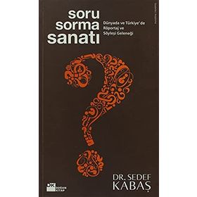 SORU SORMA SANATI - SEDEF KABAŞ