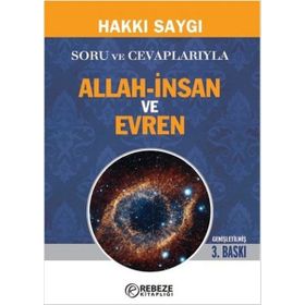 Soru ve Cevaplarıyla Allah-İnsan ve Evren - Hakkı Saygı
