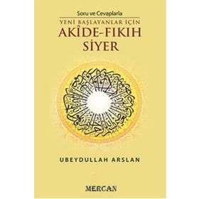 Soru ve Cevaplarla Akide - Fıkıh Siyer - Ubeydullah Arslan