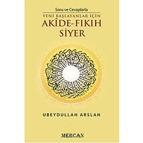 Soru ve Cevaplarla Akide - Fıkıh Siyer - Ubeydullah Arslan