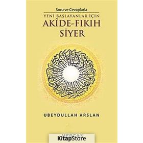 Soru ve Cevaplarla Akide - Fıkıh Siyer - Ubeydullah Arslan