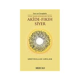 Soru ve Cevaplarla Akide - Fıkıh Siyer - Ubeydullah Arslan