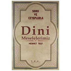 Soru ve Cevaplarla Dini Meselelerimiz Cilt: 7 - Mehmet Talu