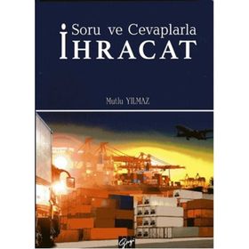 Soru ve Cevaplarla İhracat - Mutlu Yılmaz