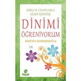 Soru ve Cevaplarla Kendi Kendime Dinimi Öğreniyorum - Mustafa Kahramanoğlu