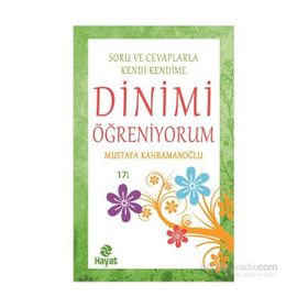Soru ve Cevaplarla Kendi Kendime Dinimi Öğreniyorum - Mustafa Kahramanoğlu