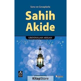 Soru ve Cevaplarla Sahih Akide - Ubeydullah Arslan