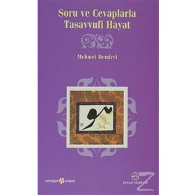 Soru Ve Cevaplarla Tasavvufi Hayat - Mehmet Demirci