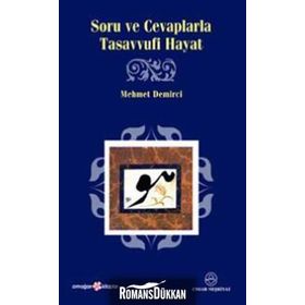 Soru Ve Cevaplarla Tasavvufi Hayat - Mehmet Demirci