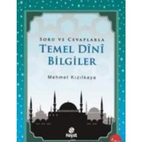 SORU VE CEVAPLARLA TEMEL DINI BILGILER - KOLEKTIF