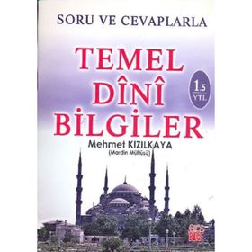 SORU VE CEVAPLARLA TEMEL DINI BILGILER - KOLEKTIF