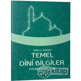 SORU VE CEVAPLARLA TEMEL DINI BILGILER - KOLEKTIF