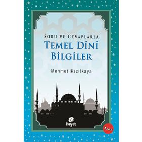 SORU VE CEVAPLARLA TEMEL DINI BILGILER - KOLEKTIF