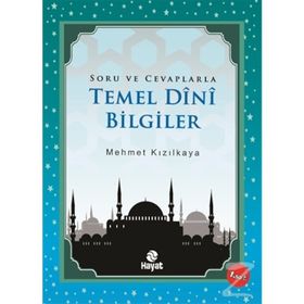 Soru ve Cevaplarla Temel Dini Bilgiler - Mehmet Kızılkaya