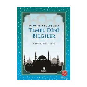 Soru ve Cevaplarla Temel Dini Bilgiler - Mehmet Kızılkaya