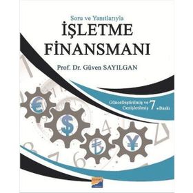 Soru ve Yanıtlarıyla İşletme Finansmanı - Güven Sayılgan
