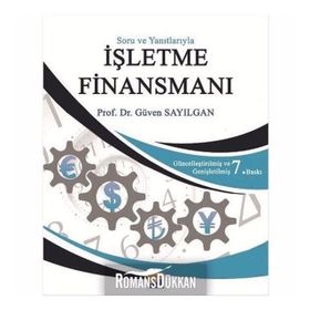 Soru ve Yanıtlarıyla İşletme Finansmanı - Güven Sayılgan