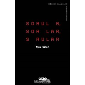 Sorular, Sorular, Sorular - Max Frisch