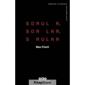 Sorular, Sorular, Sorular - Max Frisch