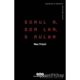 Sorular, Sorular, Sorular - Max Frisch