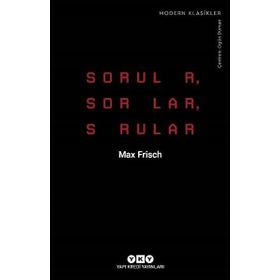 Sorular, Sorular, Sorular - Max Frisch