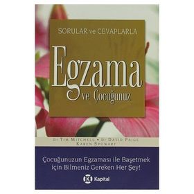 SORULAR VE CEVAPLARLA EGZAMA VE ÇOCUĞUNUZ - TIM MITCHELL;DAVID PAIGE;KAREN SPOWART