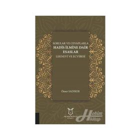 Sorular Ve Cevaplarla Hadis İlmine Dair Esaslar Leknevi ve Ecvibesi - Ömer Sadıker