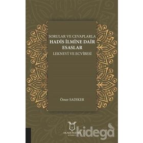 Sorular Ve Cevaplarla Hadis İlmine Dair Esaslar Leknevi ve Ecvibesi - Ömer Sadıker