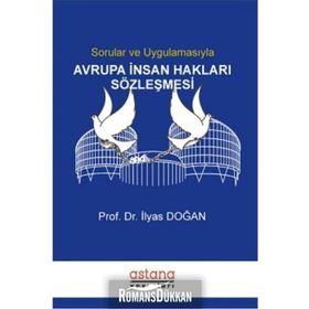 Sorular ve Uygulamasıyla Avrupa İnsan Hakları Sözleşmesi - İlyas Doğan