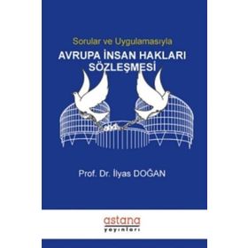 Sorular ve Uygulamasıyla Avrupa İnsan Hakları Sözleşmesi - İlyas Doğan