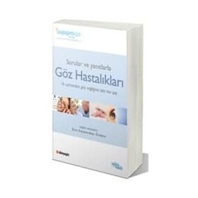 SORULAR VE YANITLARLA GÖZ HASTALIKLARI 16 UZMANDAN, GÖZ SAĞLIĞIMIZLA İLGİLİ 60 FARKLI KONUDA TAVSIYELER - ESRA KAZANCIBAŞI ÖZTEKİN