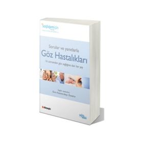 SORULAR VE YANITLARLA GÖZ HASTALIKLARI 16 UZMANDAN, GÖZ SAĞLIĞIMIZLA İLGİLİ 60 FARKLI KONUDA TAVSIYELER - ESRA KAZANCIBAŞI ÖZTEKİN