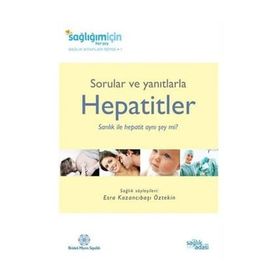 SORULAR VE YANITLARLA HEPATITLER SARILIK ILE HEPATIT AYNI ŞEY MI? - ESRA KAZANCIBAŞI ÖZTEKİN