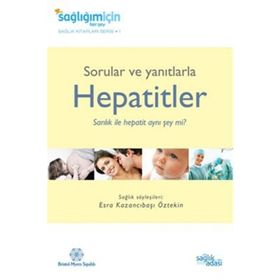 SORULAR VE YANITLARLA HEPATITLER SARILIK ILE HEPATIT AYNI ŞEY MI? - ESRA KAZANCIBAŞI ÖZTEKİN