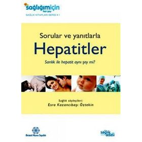 SORULAR VE YANITLARLA HEPATITLER SARILIK ILE HEPATIT AYNI ŞEY MI? - ESRA KAZANCIBAŞI ÖZTEKİN