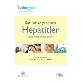 SORULAR VE YANITLARLA HEPATITLER SARILIK ILE HEPATIT AYNI ŞEY MI? - ESRA KAZANCIBAŞI ÖZTEKİN
