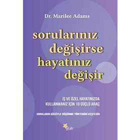 Sorularınız Değişirse Hayatınız Değişir - Marilee G. Adams