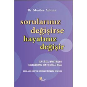 Sorularınız Değişirse Hayatınız Değişir - Marilee G. Adams