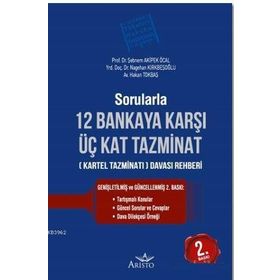 Sorularla 12 Bankaya Karşı Üç Kat Tazminat Kartel Tazminatı Davası Rehberi - Hakan Tokbaş Şebnem Akipek Öcal Nagehan Kırkbeşoğlu