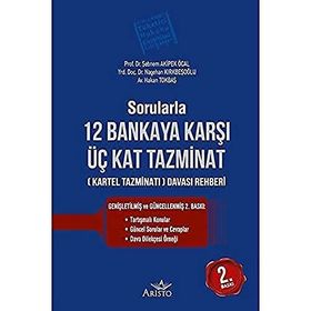 Sorularla 12 Bankaya Karşı Üç Kat Tazminat Kartel Tazminatı Davası Rehberi - Hakan Tokbaş Şebnem Akipek Öcal Nagehan Kırkbeşoğlu