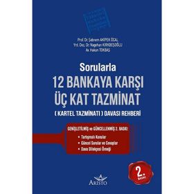 Sorularla 12 Bankaya Karşı Üç Kat Tazminat Kartel Tazminatı Davası Rehberi - Hakan Tokbaş Şebnem Akipek Öcal Nagehan Kırkbeşoğlu